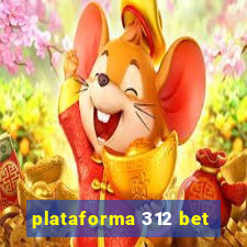 plataforma 312 bet